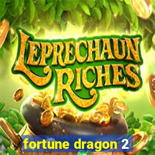 fortune dragon 2