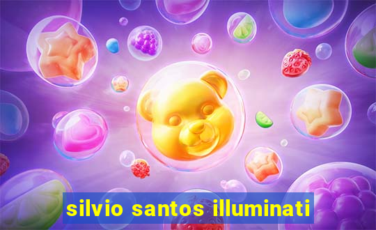 silvio santos illuminati