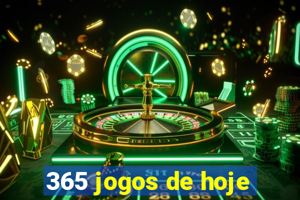 365 jogos de hoje