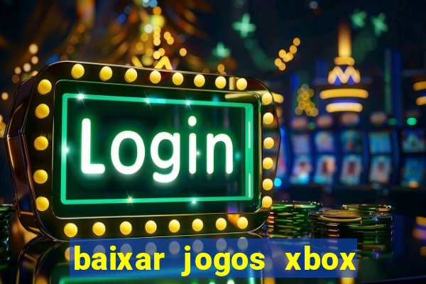 baixar jogos xbox 360 iso usando utorrent