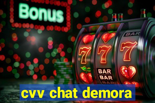 cvv chat demora