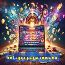 bet.app paga mesmo