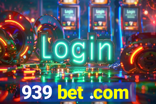 939 bet .com