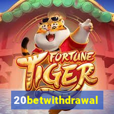 20betwithdrawal