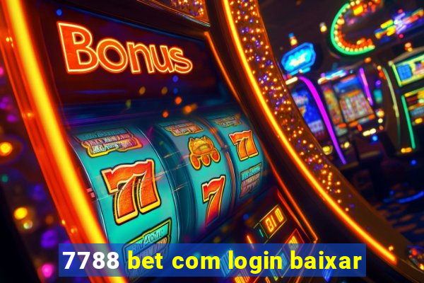 7788 bet com login baixar