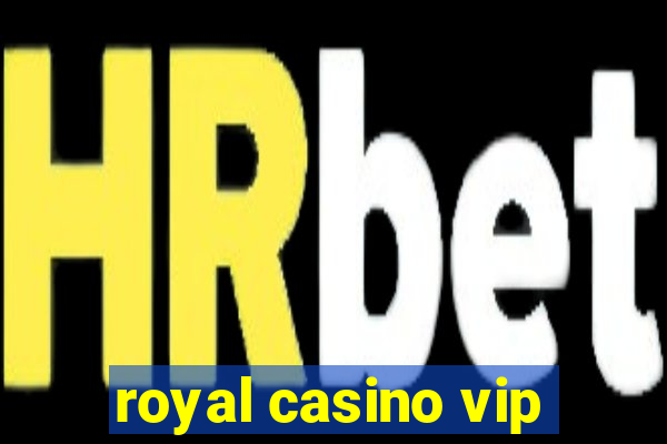 royal casino vip