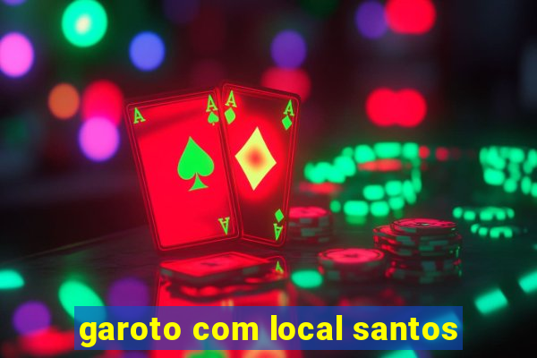 garoto com local santos