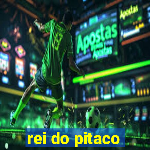 rei do pitaco