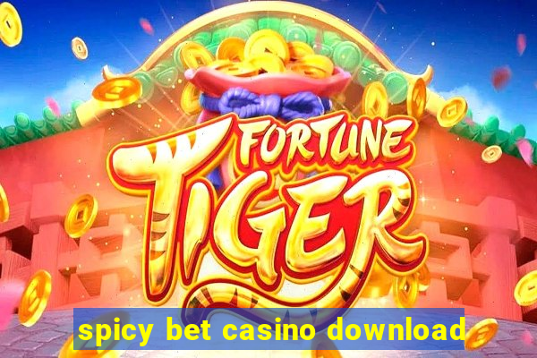 spicy bet casino download