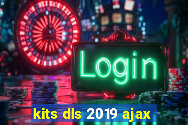 kits dls 2019 ajax