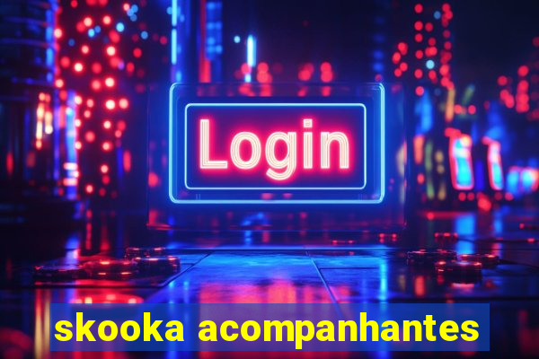 skooka acompanhantes