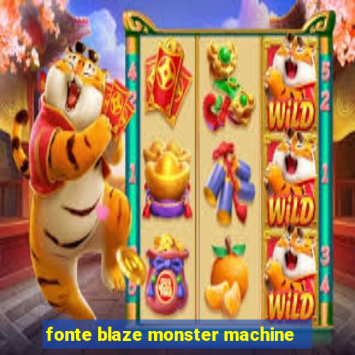 fonte blaze monster machine