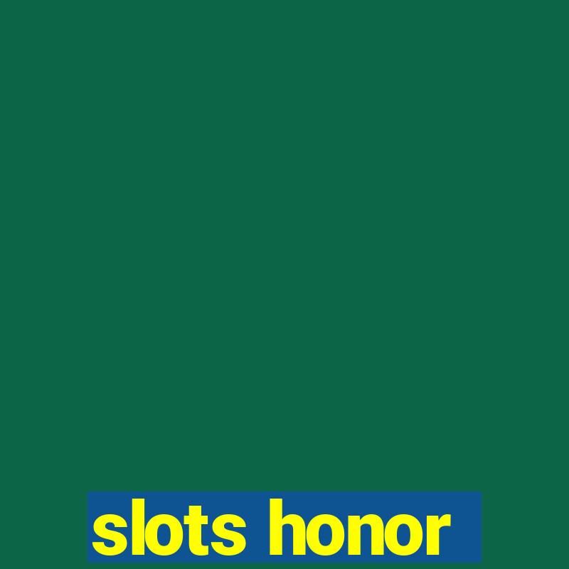 slots honor