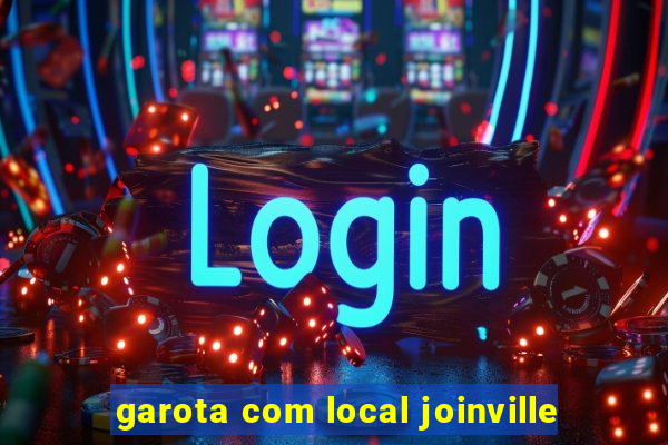 garota com local joinville