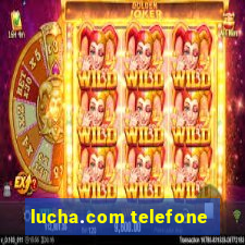 lucha.com telefone