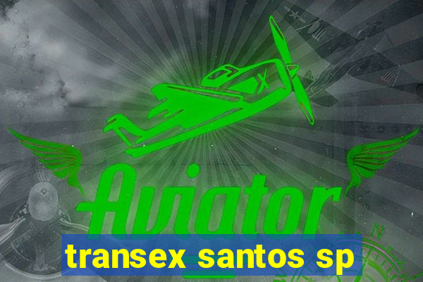 transex santos sp