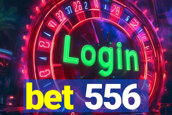 bet 556