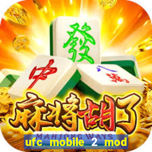 ufc mobile 2 mod apk unlimited money and gems