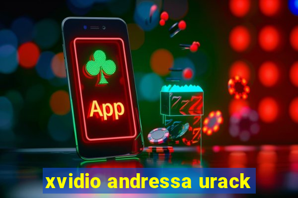 xvidio andressa urack