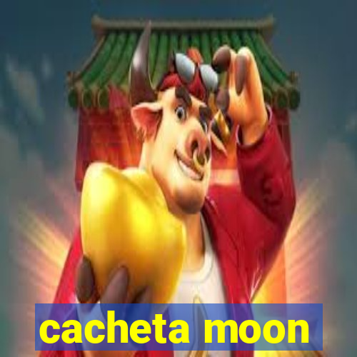 cacheta moon