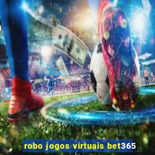 robo jogos virtuais bet365