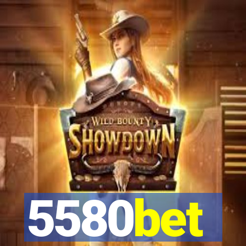 5580bet