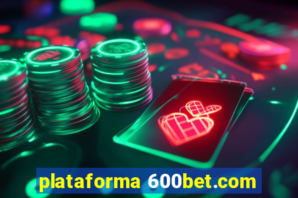 plataforma 600bet.com