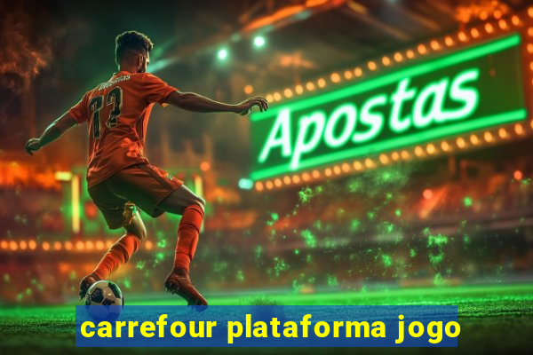 carrefour plataforma jogo