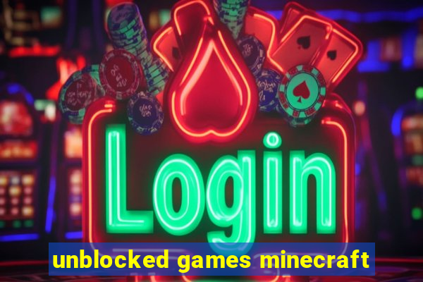 unblocked games minecraft