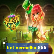 bet vermelho 555