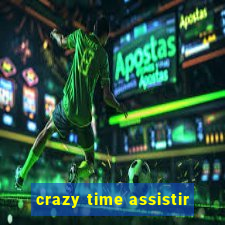 crazy time assistir