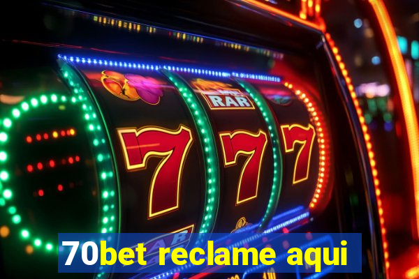 70bet reclame aqui