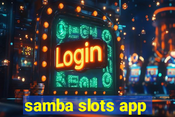 samba slots app