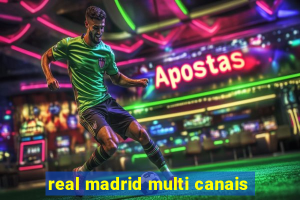 real madrid multi canais