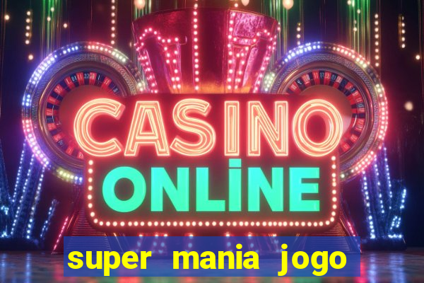 super mania jogo do bicho