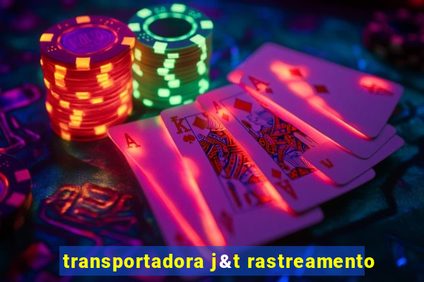 transportadora j&t rastreamento