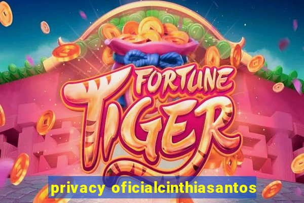 privacy oficialcinthiasantos