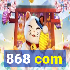 868 com