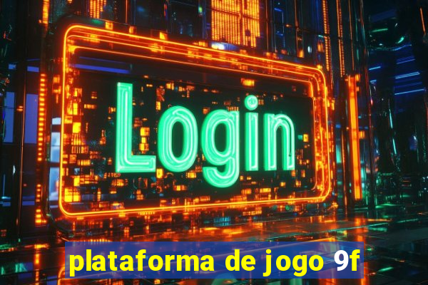 plataforma de jogo 9f