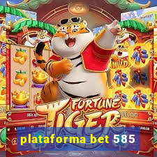 plataforma bet 585