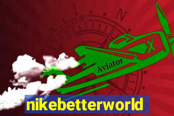 nikebetterworld