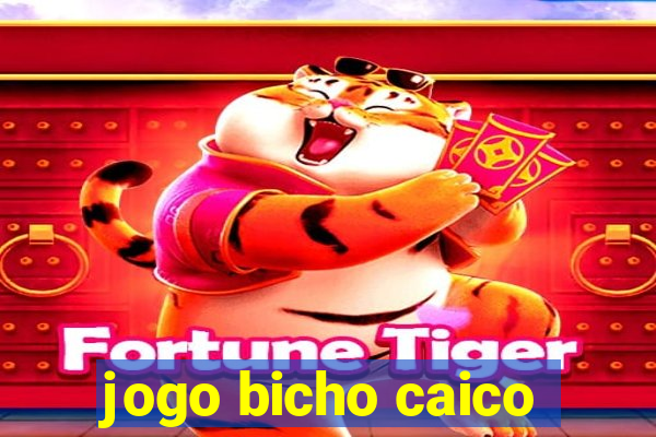 jogo bicho caico