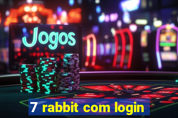 7 rabbit com login