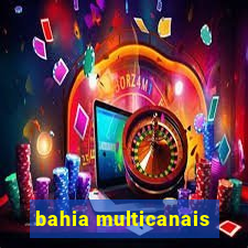 bahia multicanais