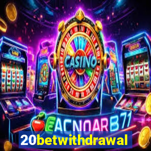 20betwithdrawal