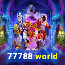 77788 world