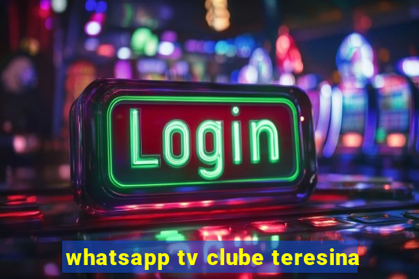 whatsapp tv clube teresina