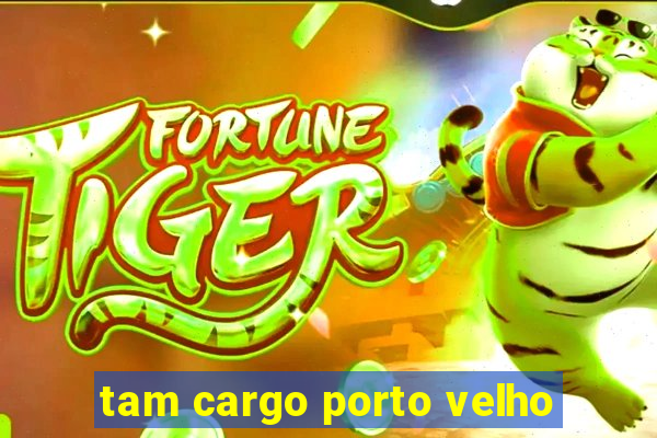 tam cargo porto velho