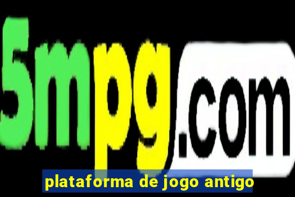 plataforma de jogo antigo