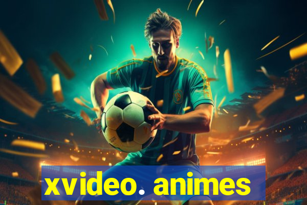 xvideo. animes